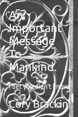 An Important Message To Mankind.