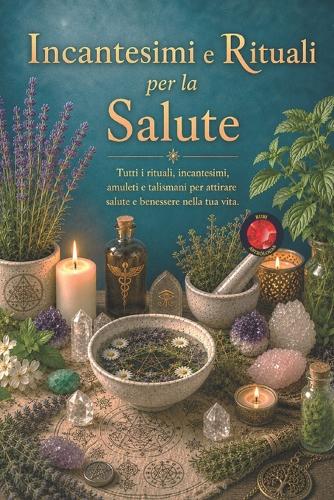 Incantesimi e Rituali per la Salute