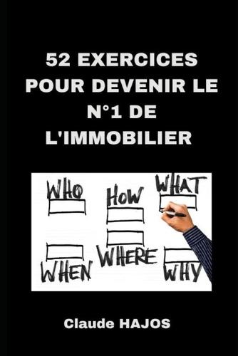 52 exercices pour devenir le n Degrees1 de l'immobilier