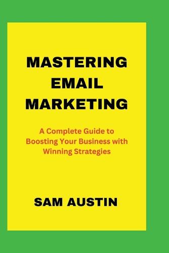 Mastering Email Marketing