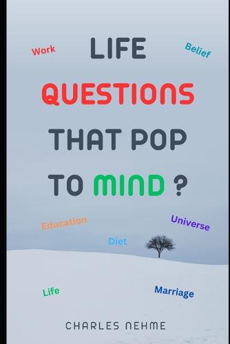 Life questions that pop to mind ?