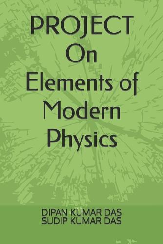 PROJECT ON Elements of Modern Physics
