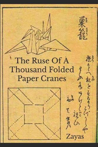 The Ruse Of A Thousand Folded Paper Cranes