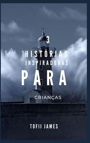 3 Historias Inspiradoras Para Criancas