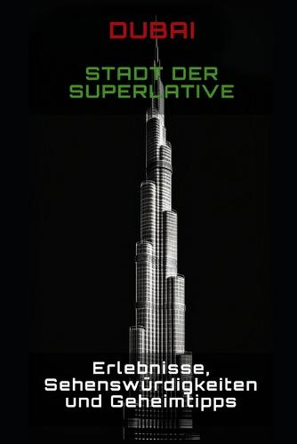 Dubai - Stadt der Superlative