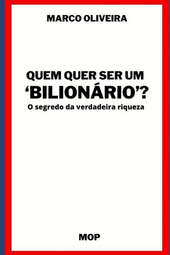 Quem quer ser um bilionário?