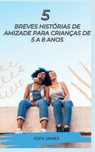 5 Breves Historias de Amizade Para Criancas de 5 a 8 Anos