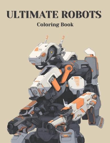 The Ultimate Robot Coloring Book