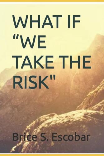 What If We Take the Risk