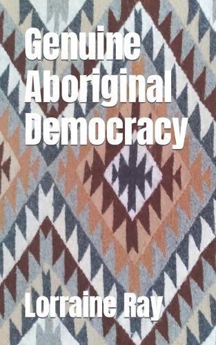 Genuine Aboriginal Democracy