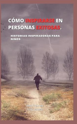 Como Inspirarse En Personas Exitosas.