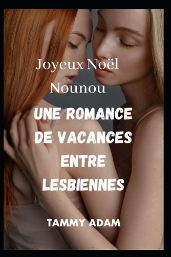 Joyeux Noel Nounou Une romance de vacances entre lesbiennes