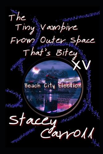 The Tiny Vampire From Outer Space That's Bitey XV