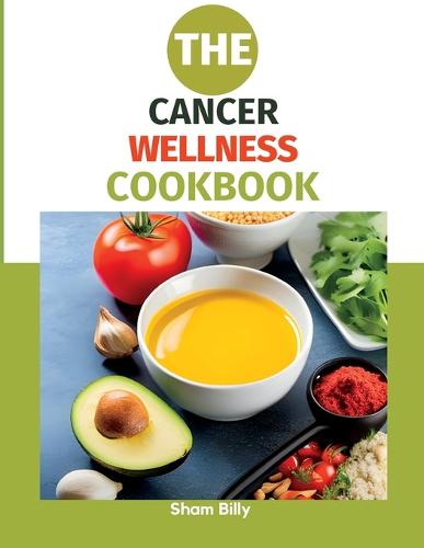 The Cancer Wellness Cookbook