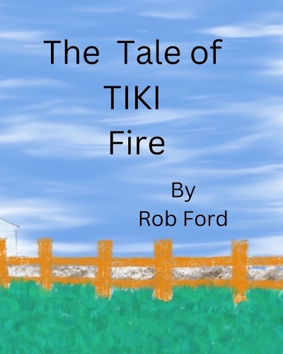 The Tale of Tiki Fire