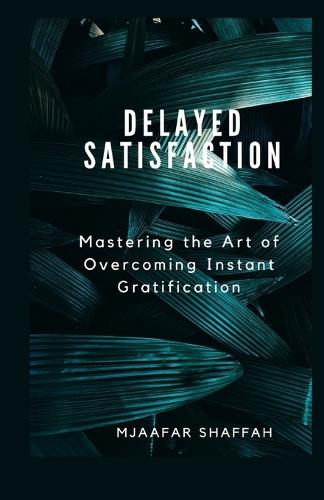 Delayed Satisfaction