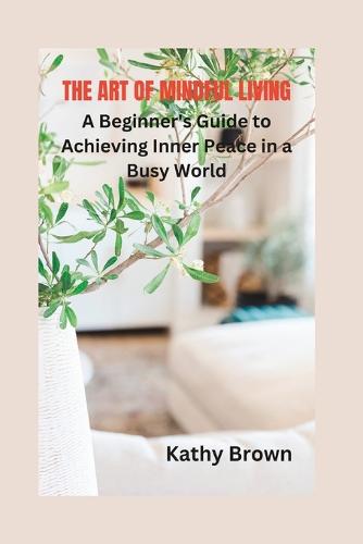 The Art of Mindful Living