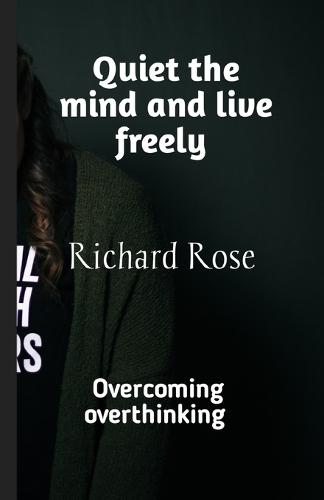 Quiet the mind and live freely