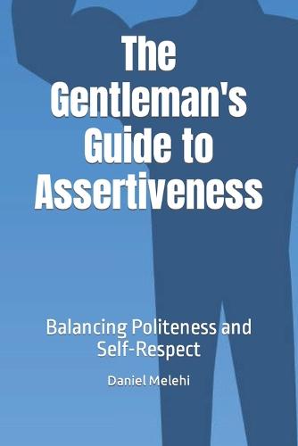 The Gentleman's Guide to Assertiveness