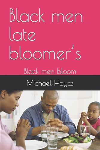 Black men late bloomer's