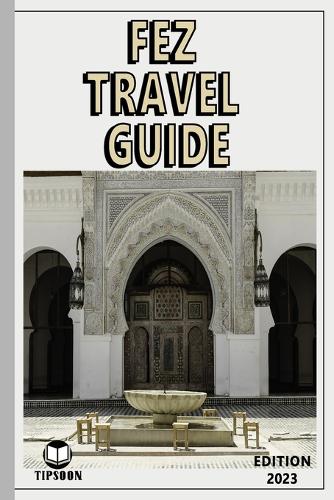 Fez Travel Guide