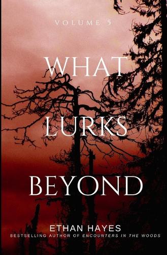 What Lurks Beyond