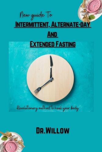 New Guide to Intermittent, Alternate-Day, and Extended Fasting