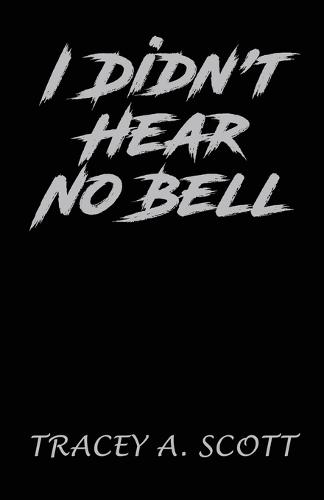 I Didn't Hear No Bell