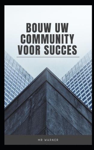 Bouw uw community voor succes