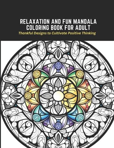 Relaxation and Fun Mandala Coloring Book for Adult