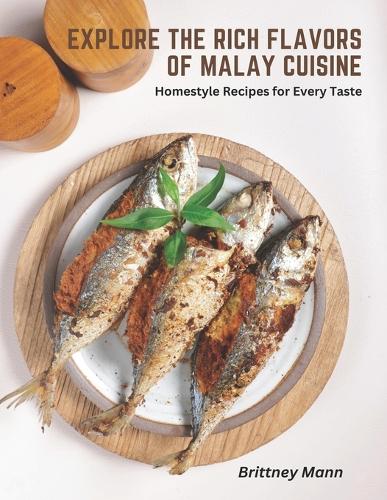 Explore the Rich Flavors of Malay Cuisine