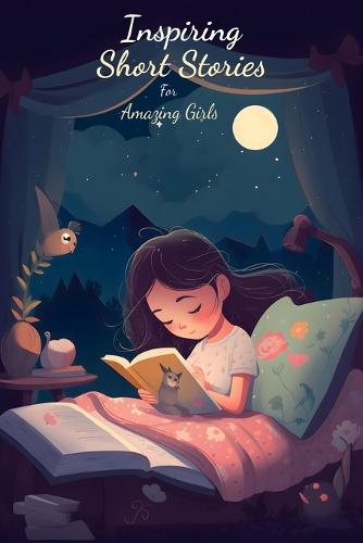 Inspiring Short Stories for Amazing Girls