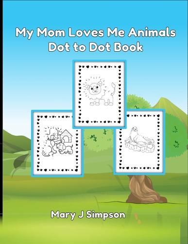 My Mom Loves Me Animals Dot to Dot Book