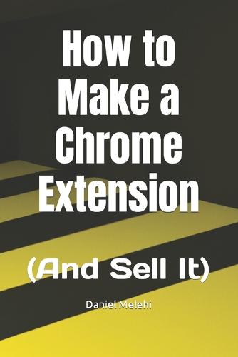 How to Make a Chrome Extension
