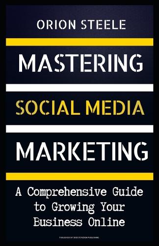 "Mastering Social Media Marketing"