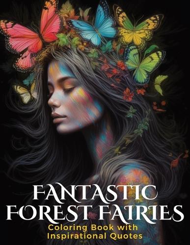 Fantastic Forest Fairies Adult Coloring Book with Empowering Women's Quotes