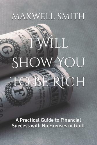 I Will Show You To Be Rich