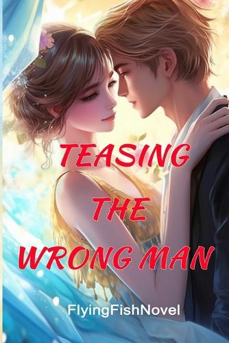 Teasing The Wrong Man