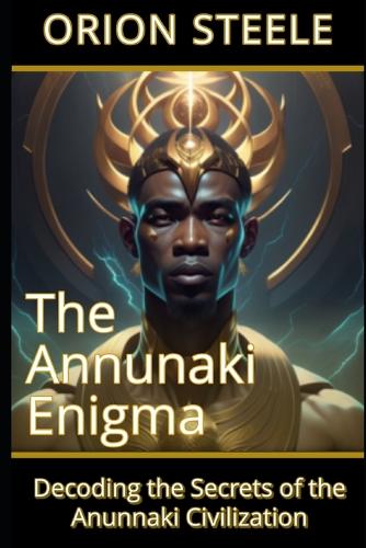 The Annunaki Enigma