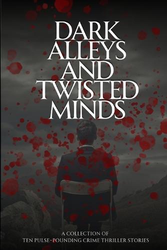 Dark Alleys and Twisted Minds