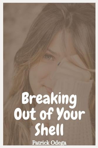 Breaking Out of Your Shell