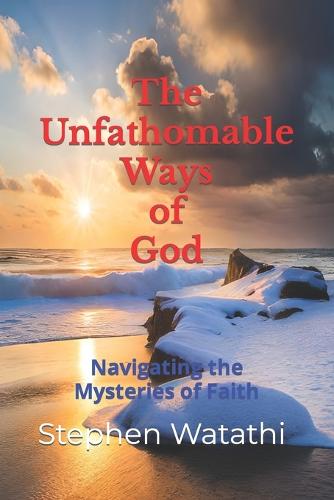 The Unfathomable Ways of God