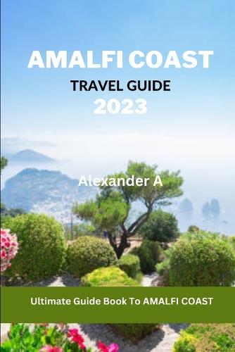 Amalfi Coast Travel Guide 2023