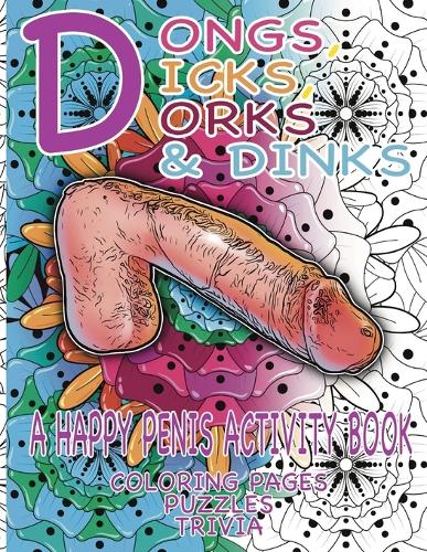 Dongs, Dicks, Dorks & Dinks