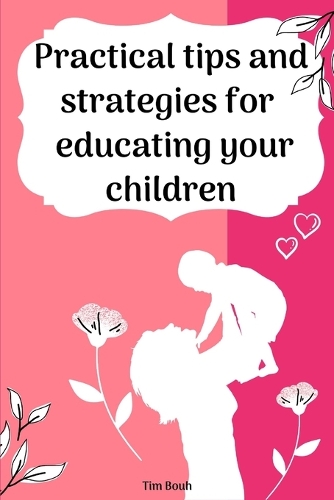 Practical tips and strategies for educating your children
