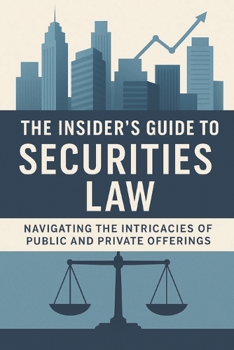 The Insider's Guide to Securities Law