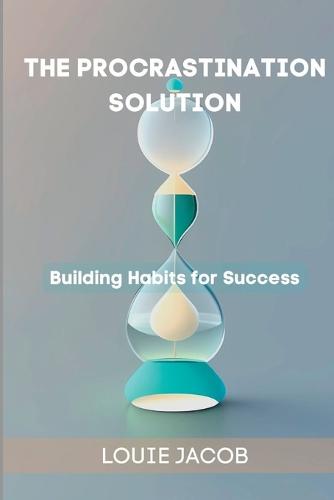 The Procrastination Solution