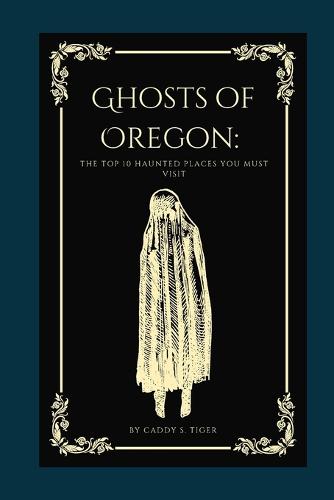 Ghosts of Oregon