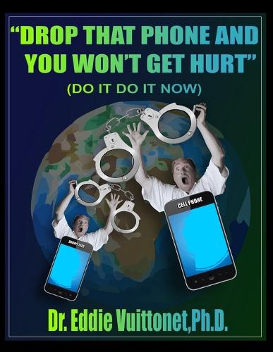 Drop That Phone and you Won't Get Hurt