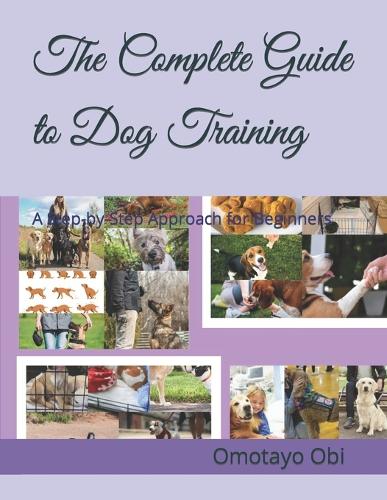 The Complete Guide to Dog Training